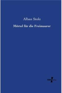 Mörtel für die Freimaurer