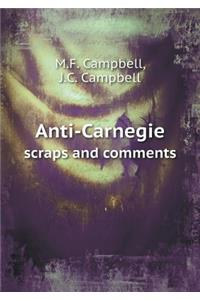 Anti-Carnegie Scraps and Comments
