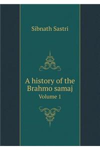 A History of the Brahmo Samaj Volume 1