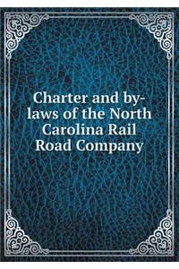 Charter and By-Laws of the North Carolina Rail Road Company