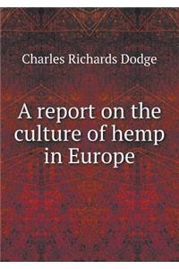 A Report on the Culture of Hemp in Europe