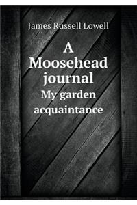 A Moosehead journal My garden acquaintance