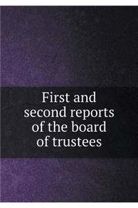 First and Second Reports of the Board of Trustees