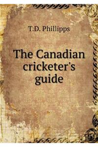 The Canadian Cricketer's Guide