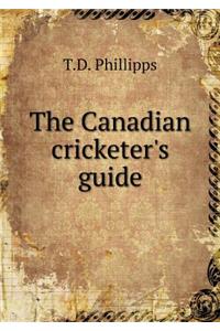 The Canadian cricketer's guide
