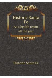 Historic Santa Fe As a health resort all the year