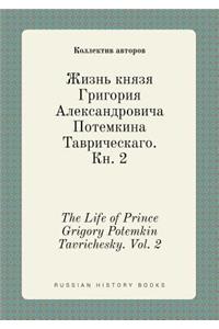 The Life of Prince Grigory Potemkin Tavrichesky. Vol. 2