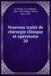 Nouveau traite de chirurgie clinique et operatoire