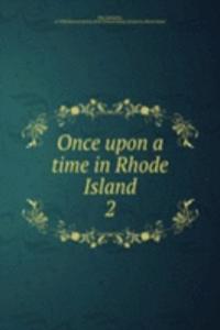Once upon a time in Rhode Island