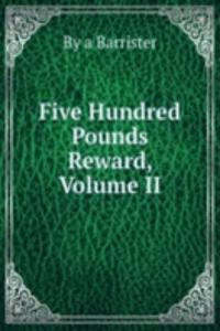 Five Hundred Pounds Reward, Volume II