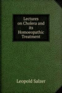 Lectures on Cholera and its Homoeopathic Treatment