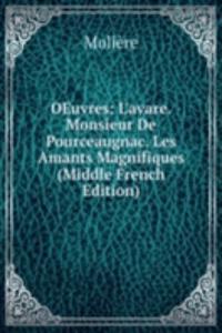 OEuvres: L'avare. Monsieur De Pourceaugnac. Les Amants Magnifiques (Middle French Edition)