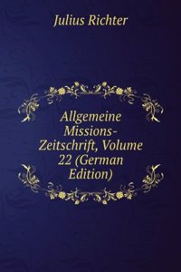 Allgemeine Missions-Zeitschrift, Volume 22 (German Edition)