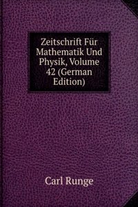 Zeitschrift Fur Mathematik Und Physik, Volume 42 (German Edition)