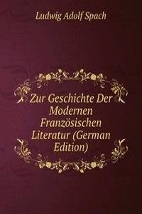 Zur Geschichte Der Modernen Franzosischen Literatur (German Edition)