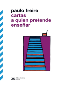 Cartas a quien pretende ensenar / Letters to Who intends to teach