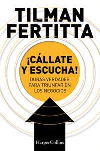 ¡Cállate Y Escucha! (Shut Up and Listen! - Spanish Edition)