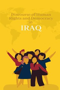 Discourse of Human Rights and Democracy in Iraq