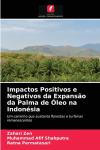 Impactos Positivos e Negativos da Expansão da Palma de Óleo na Indonésia