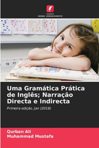 Uma Gramática Prática de Inglês; Narração Directa e Indirecta