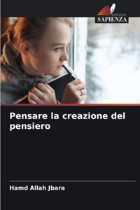 Pensare la creazione del pensiero