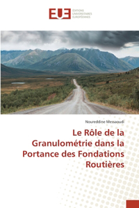Le Rôle de la Granulométrie dans la Portance des Fondations Routières