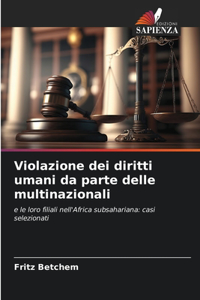 Violazione dei diritti umani da parte delle multinazionali