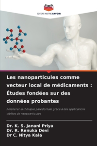 Les nanoparticules comme vecteur local de médicaments