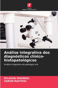 Análise integrativa dos diagnósticos clínico-histopatológicos