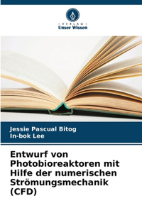 Entwurf von Photobioreaktoren mit Hilfe der numerischen Strömungsmechanik (CFD)