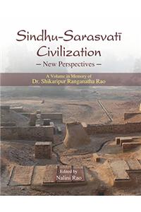 Sindhu–Sarasvati Civilization: New Perspectives — A Volume In Memory Of Dr Shikaripur Ranganatha Rao