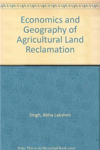 Economics and Geography of Agricultural Land Reclamation