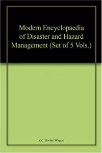 Modern Encyclopaedia of Disaster and Hazard Management ( Set of 5 Vols.)