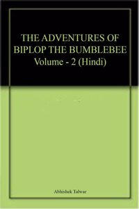 The Adventures Of Biplob The Bumblebee Volume 2 (Hindi)
