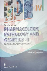 Textbook Of PHARMACOLOGY, PATHOLOGY AND GENETICS - 2 FOR B.Sc. Nursing Students