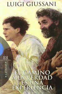 El Camino A La Verdad Es Una Experiencia/ The Path to Truth is an Experience