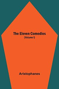 The Eleven Comedies (Volume I)