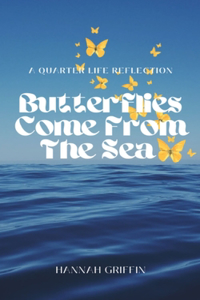 Butterflies Come From The Sea