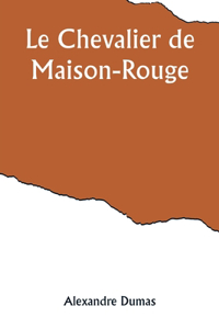 Chevalier de Maison-Rouge