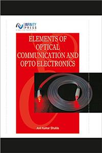 Elements of Optical Communication and Opto Electronics