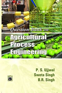 Question Bank on Agricultural Process Engineering