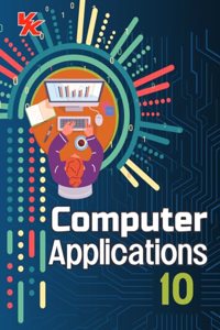 Computer Applications for Class 10 | CBSE (NCERT Solved) | Examination 2024-25 | By VK Global Publications