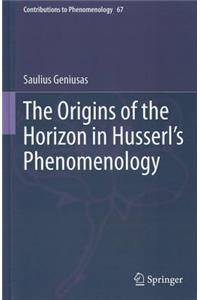 Origins of the Horizon in Husserl's Phenomenology