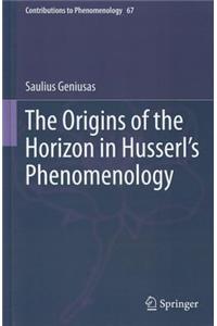 The Origins of the Horizon in Husserl’s Phenomenology