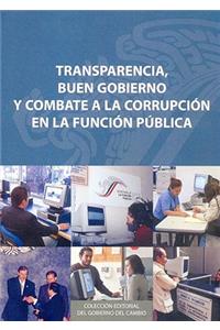 Transparencia, Buen Gobierno y Combate a la Corrupcion en la Funcion Publica