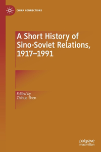 Short History of Sino-Soviet Relations, 1917-1991