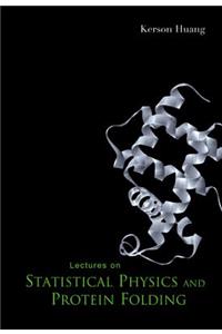 Lectures on Statistical Physics and Protein Folding