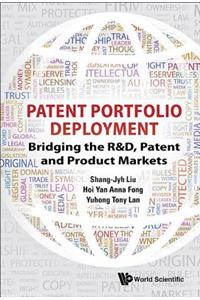 Patent Portfolio Deployment: Bridging the R&d, Patent and Product Markets