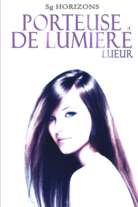 PORTEUSE DE LUMIERE 1 Lueur