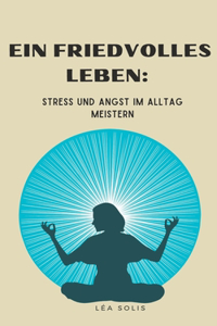friedvolles Leben